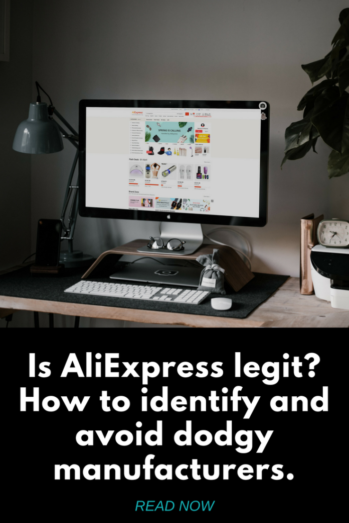 Is AliExpress Legit? How To Identify And Avoid Dodgy Manufacturers.